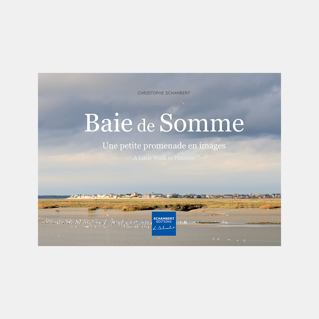 Livre Photo Baie de Somme - Une petite promenade en images - Nouvelle édition avec couverture cartonnée rigide - Christophe Schambert - Schambert Editions