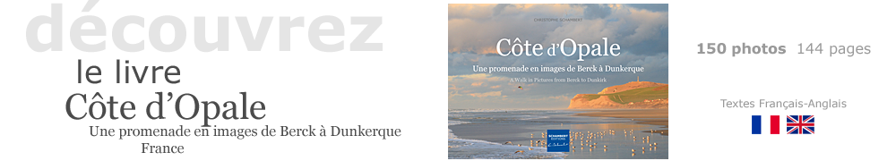 Livre Côte d'Opale Une promenade en images de Berck à Dunkerque - Les photos de la collection Côte d'Opale Hauts-de-France - Christophe Schambert - Schambert Editions