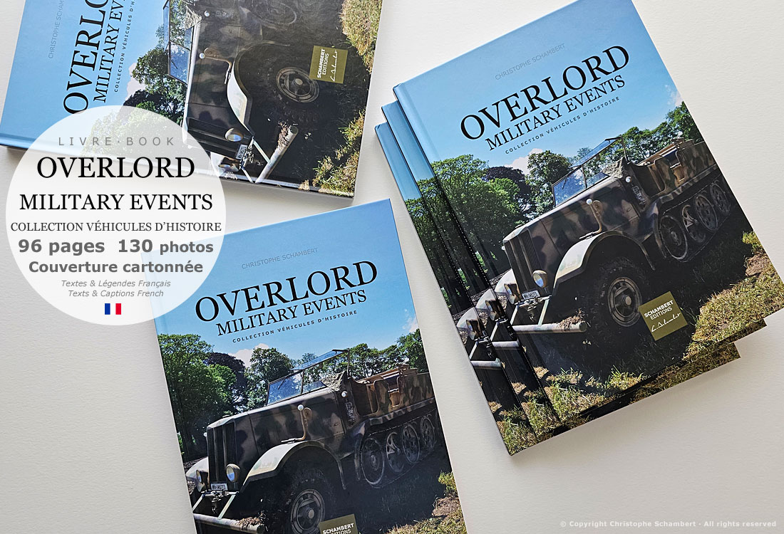 Couverture groupe - Livre Photo Véhicules d'Histoire, Overlord Military Events by Overlord Museum - Normandie 6 juin 1944 - Christophe Schambert - Schambert Editions